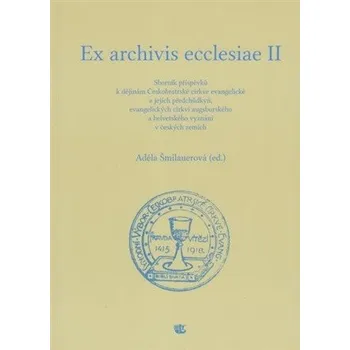 Ex archivis ecclesiae II - Adéla Šmilauerová