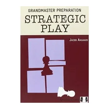 Grandmaster Preparation - Strategic Play