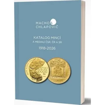 Katalóg mincí a medailí ČSR, ČR a SR 1918 - 2026 - Macho&Chlapovič [slovenština] (2025, brožovaná)