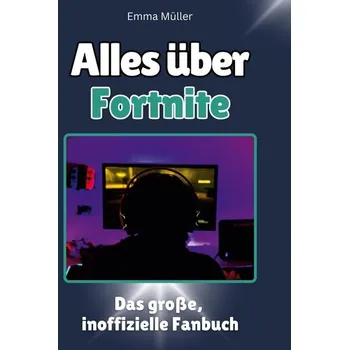 Umění Alles über Fortnite - Müller, Emma