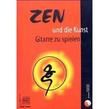 Zen und die Kunst Gitarre zu spielen - Göhringer, Marco