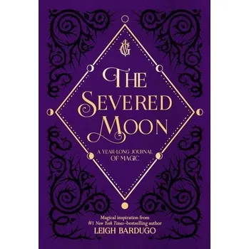 Umění The Severed Moon: A Year-Long Journal of Magic - Leigh Bardugo