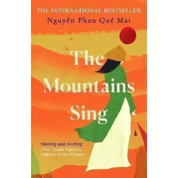 The Mountains Sing: Runner-up for the 2021 Dayton Literary Peace Prize (Phan Nguyen, 2021)