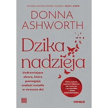 Osobní rozvoj Dzika nadzieja. Uzdrawiające słowa, które pomagają znaleźć światło w mroczne dni
