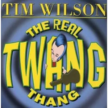 Zahraniční hudba CD Tim Wilson: The Real Twang Thang 2005