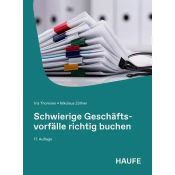 Schwierige Geschäftsvorfälle richtig buchen - Thomsen, Iris [DE] (2026, Brožovaná, Haufe Lexware GmbH)