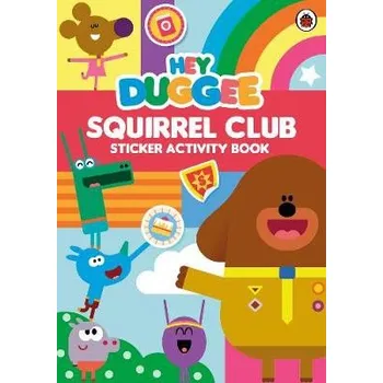 První čtění Hey Duggee: Squirrel Club Sticker Activity Book - Hey Duggee