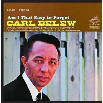 Hudba CD Carl Belew: Am I That Easy To Forget 2016 On Demand Pressing