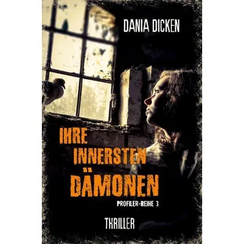 Ihre innersten Dämonen - Dicken, Dania