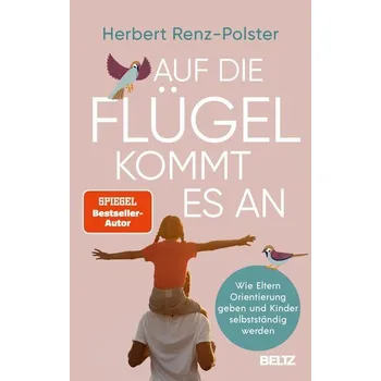 Osobní rozvoj Auf die Flügel kommt es an - Renz-Polster, Herbert