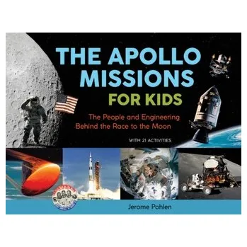 The Apollo Missions for Kids - Pohlen, Jerome