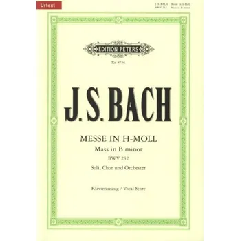 J.S. Bach: Mass In B Minor BWV 232 (noty pro klavír, zpěv)