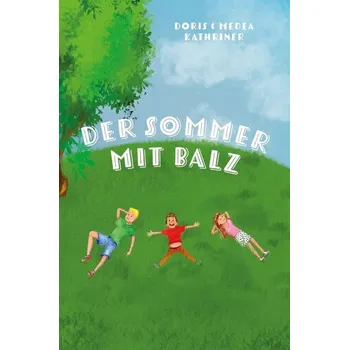 Der Sommer mit Balz - Kathriner, Doris