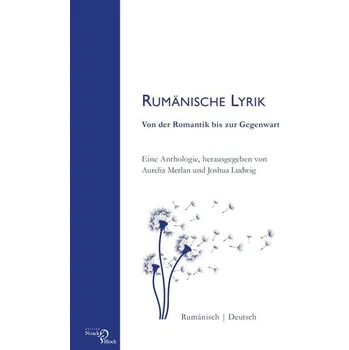 Rumänische Lyrik: Von der Romantik bis zur Gegenwart - Merlan, Aurelia