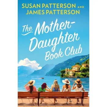 Beletrie pro dospělé The Mother Daughter Book Club - Patterson, Susan