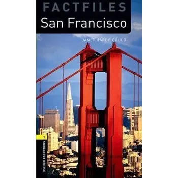 Anglický jazyk Oxford Bookworms Factfiles 1 San Francisco (New Edition)