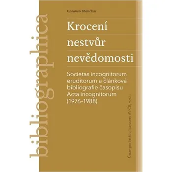 Krocení nestvůr nevědomosti -Societas incognitorum eruditorum a článková bibliografie časo
