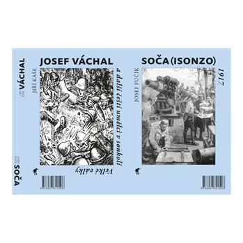 Soča (Isonzo) 1917 / Josef Váchal a další čeští umělci v soukolí Velké války