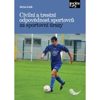 Civilní a trestní odpovědnost sportovců za sportovní úrazy