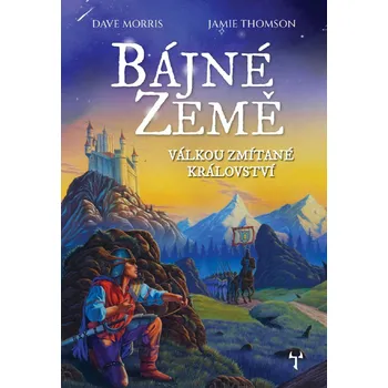 Bájné země 1 - Válkou zmítané království (gamebook)