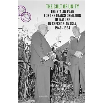 Kniha The Cult of Unity - The Stalin Plan for the Transformation of Nature in Czechoslovakia 194