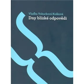 Poezie Dny blízké odpovědi