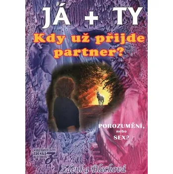 JÁ + TY - Kdy už přijde partner