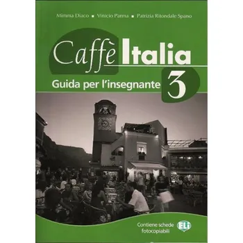 Italský jazyk Caffe Italia 3 - Guida per l'insegnante