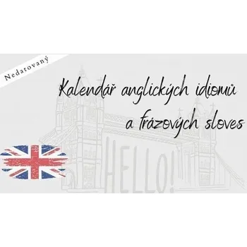 Anglický jazyk Anglický týdenní kalendář nedatovaný - Idiomy a frázová slovesa s online materiály