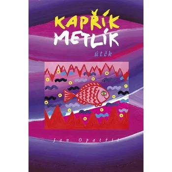 Kapřík Metlík útěk