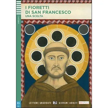 Italský jazyk Letture Graduate ELI Giovani Adulti 2/A2: I Fioretti di San Francesco + Downloadable Multi