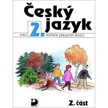 Český jazyk Český jazyk pro 2. ročník ZŠ - 2. část