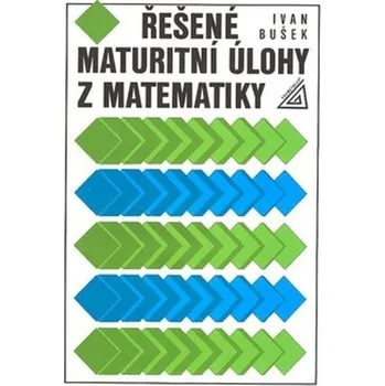 Řešené maturitní úlohy z matematiky