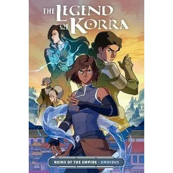 Kniha The Legend Of Korra: Ruins Of The Empire Omnibus