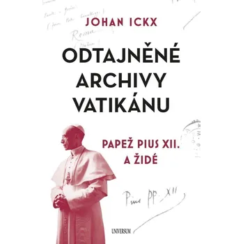 Odtajněné archivy Vatikánu - Papež Pius XII. a Židé