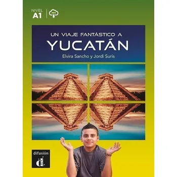 Un viaje fantástico a Yucatán (A1) - Libro + MP3 descargable