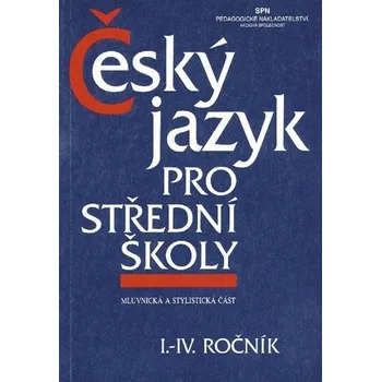Český jazyk pro střední školy I.-IV. ročník