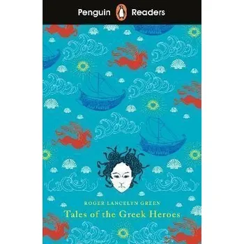 Kniha Penguin Readers Level 7: Tales of the Greek Heroes (ELT Graded Reader)