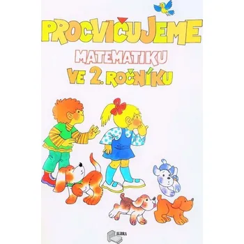 Procvičujeme matematiku v 2.ročníku - pracovní učebnice