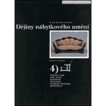 Populárně naučná literatura pro dospělé Dějiny nábytkového umění 19. a 20. století (4.díl)