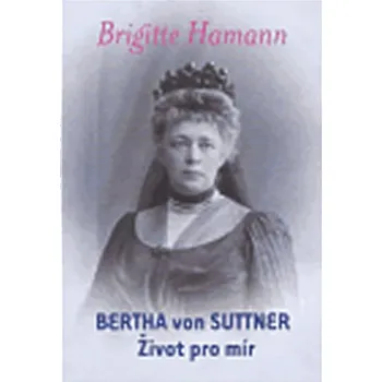 Umění Bertha von Suttner: Život pro mír