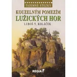 Tajemné stezky - Kouzelným pomezím Lužických hor