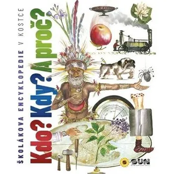 Encyklopedie Školákova encyklopedie v kostce - Kdo? Kdy? A proč?