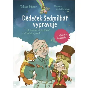 Dědeček Sedmilhář vypravuje