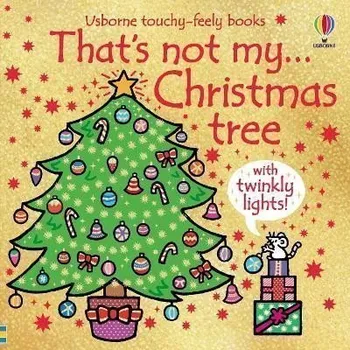 První čtění That's Not My Christmas Tree...: A Christmas Book for Babies and Toddlers