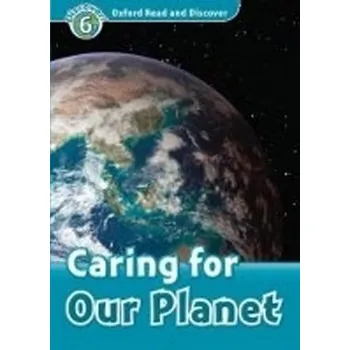 Anglický jazyk Oxford Read and Discover Level 6 Caring for Our Planet
