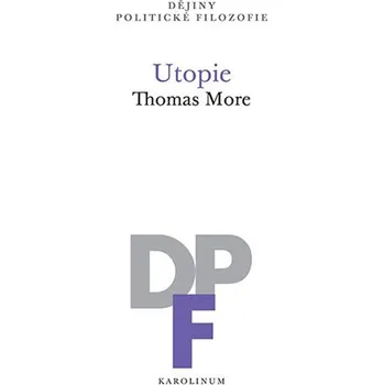 Utopie anglického humanisty Thomase Mora - Thomas More [čeština] (2024, brožovaná)