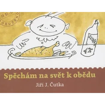 Spěchám na svět k obědu