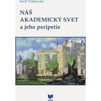 Náš akademický svet a jeho peripetie (slovensky)