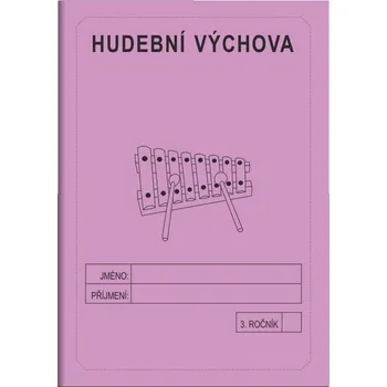 Hudební výchova Hudební výchova 3. ročník - školní sešit